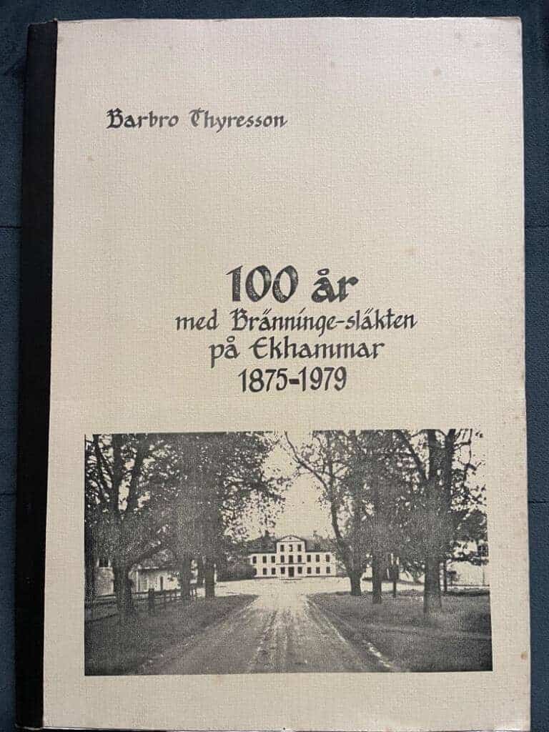 Barbro Thyresson : 100 år med Bränninge-släkten på Ekhammar 1875-1979