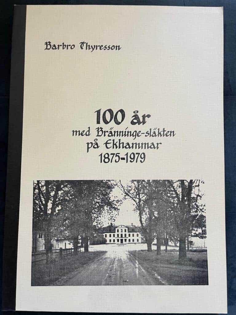 Barbro Thyresson : 100 år med Bränninge-släkten på Ekhammar 1875-1979
