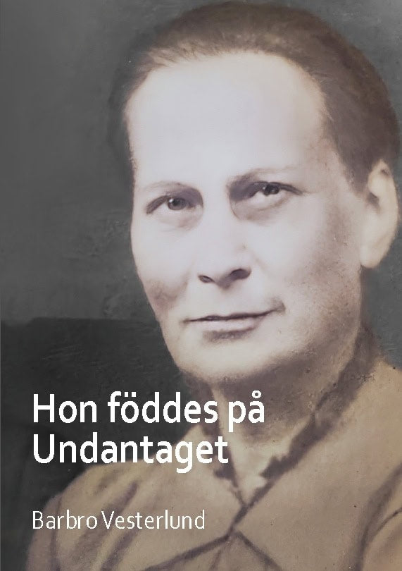 Barbro Vesterlund : Hon föddes på Undantaget