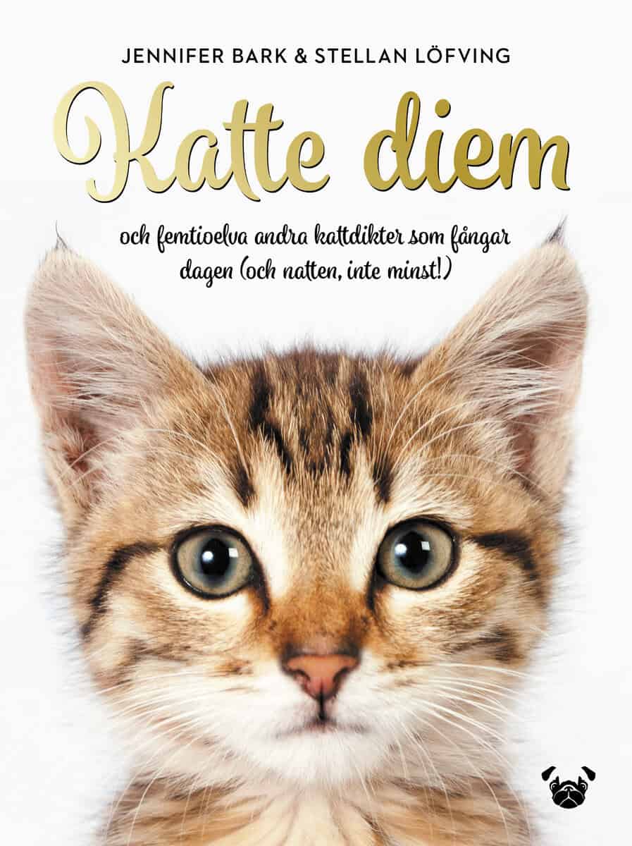 Bark, Jennifer ; Löfving, Stellan : Katte Diem : och femtioelva andra kattdikter som fångar dagen (och natten, inte minst!)