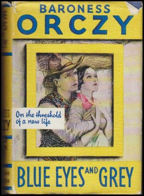 Baroness Orczy : Blue eyes and grey.