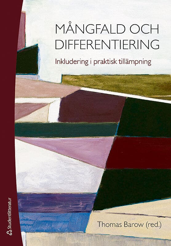 Barow, Thomas ; Fihn, Gunilla ; Flobrant, Douglas ; Gustavsson Marsh, Eva ; Häggström, Margaretha ; Jensen, Mikael ; Johansson, Monica ; Larsson, Ingamay ; Lundin, Ylva ; Lundqvist, Fredrika ; Malm, Annika ; Norrström, Anna ; Persson, Bengt ; Rosenqvist, Jeremias ; Tideman, Magnus : Mångfald och differentiering