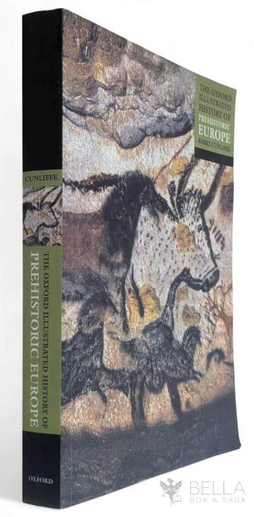 Barry Cunliffe : Oxford Illustrated History of Prehistoric Europe