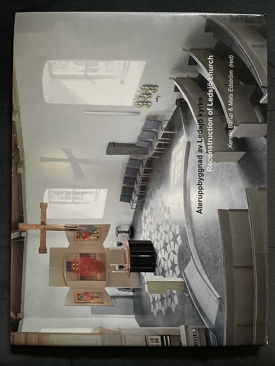 Barup, Kerstin ; Edström, Mats : Återuppbyggnad av Ledsjö kyrka