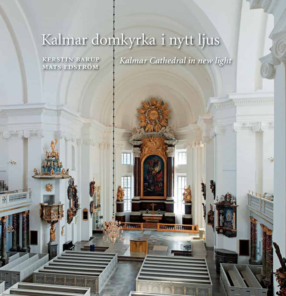 Barup, Kerstin ; Edström, Mats : Kalmar domkyrka i nytt ljus = Kalmar cathedral in new light