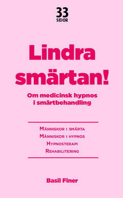 Basil Finer : Lindra smärtan : om medicinsk hypnos i smärtbehandling
