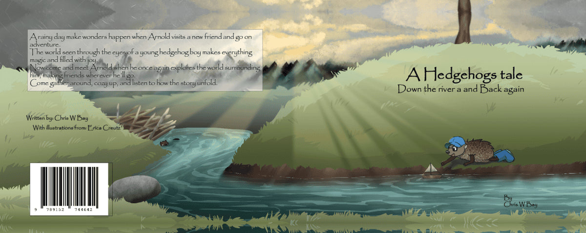 Bay Chris W : A hedgehogs tale : down the river and back again
