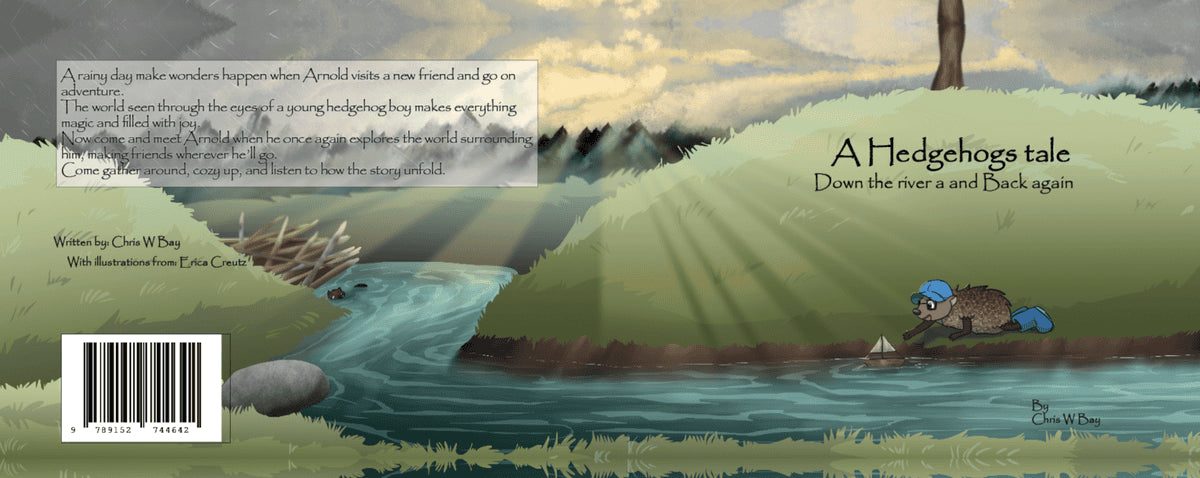 Bay Chris W : A hedgehogs tale : down the river and back again