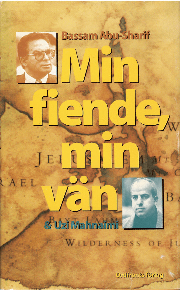 Bazzam Abu-Sharif ; Uzi Mahnaili : Min fiende, min vän