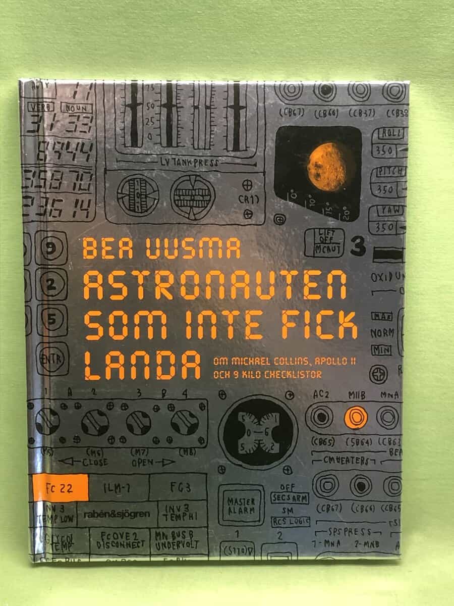 Bea Uusma : Astronauten som inte fick landa om Michael Collins, Apollo 11 och 9 kilo checklistor