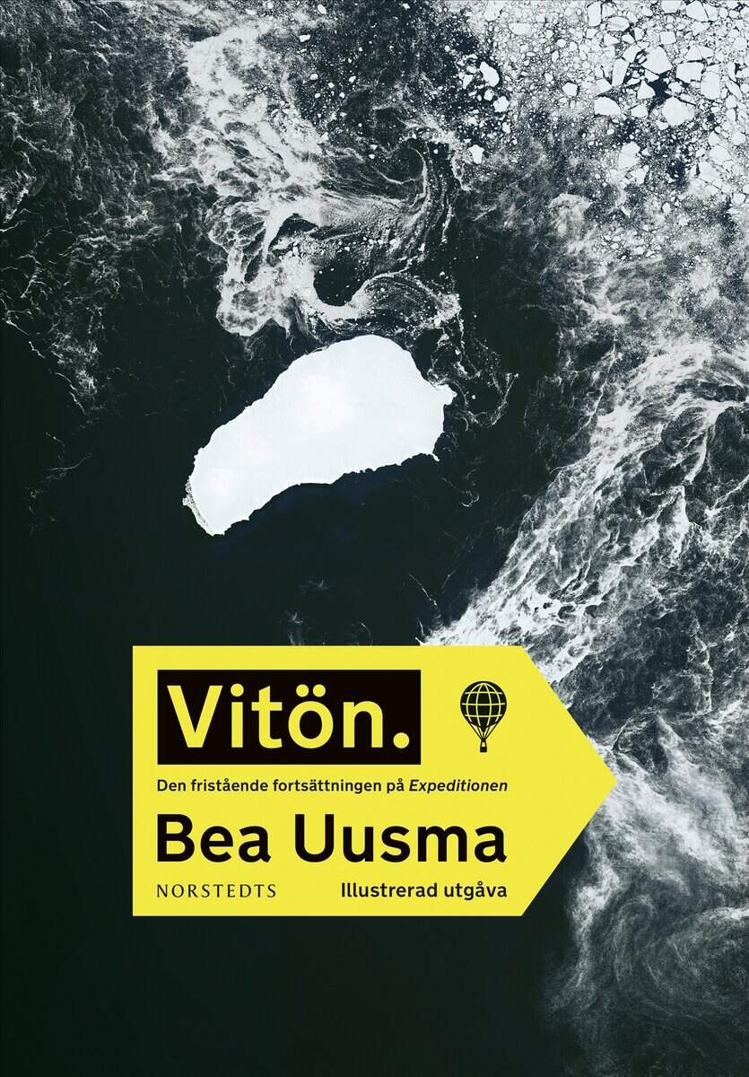Bea Uusma : Vitön : den fristående fortsättningen på Expeditionen