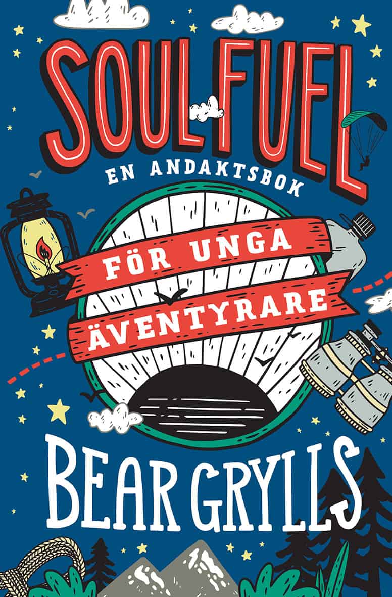 Bear Grylls : Soul Fuel för unga äventyrare : en andaktsbok