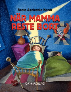 Beata Agnieszka Konar : När mamma reste bort