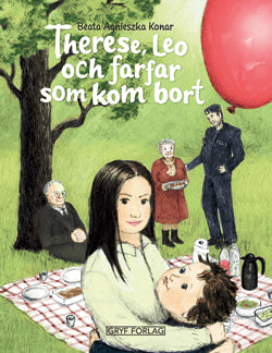 Beata Agnieszka Konar : Therese, Leo och farfar som kom bort