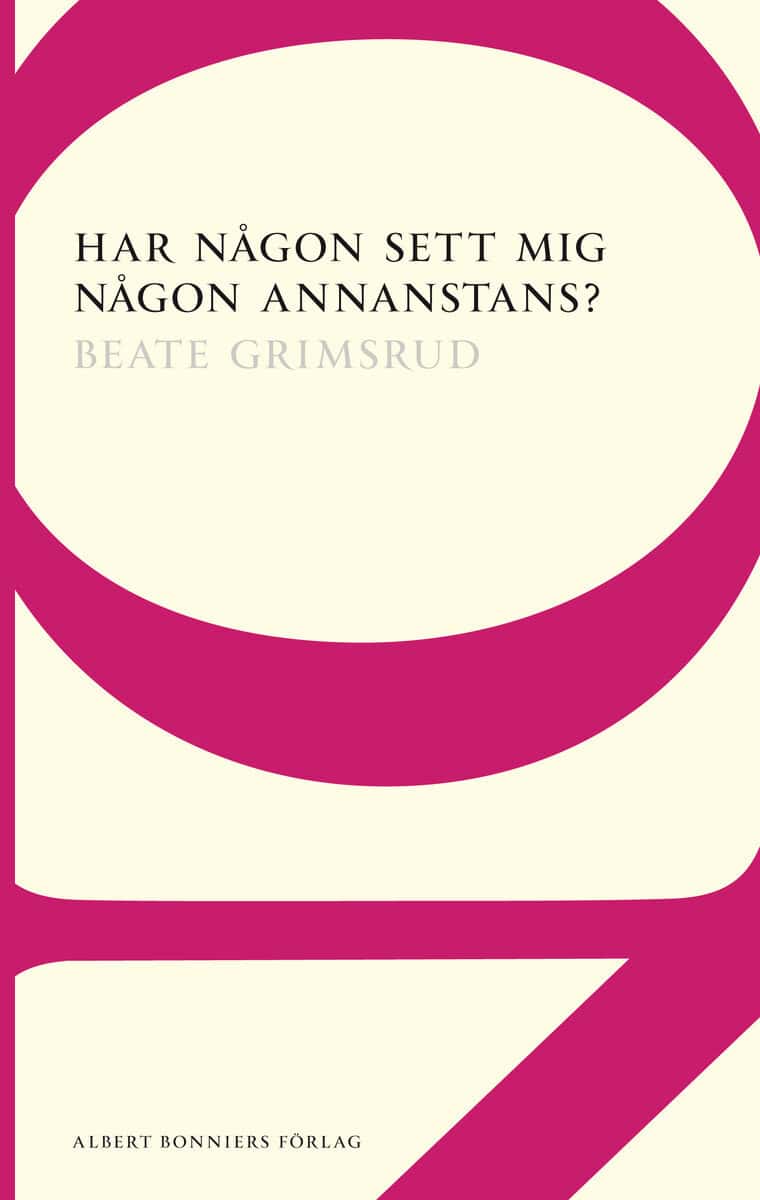 Beate Grimsrud : Har någon sett mig någon annanstans?