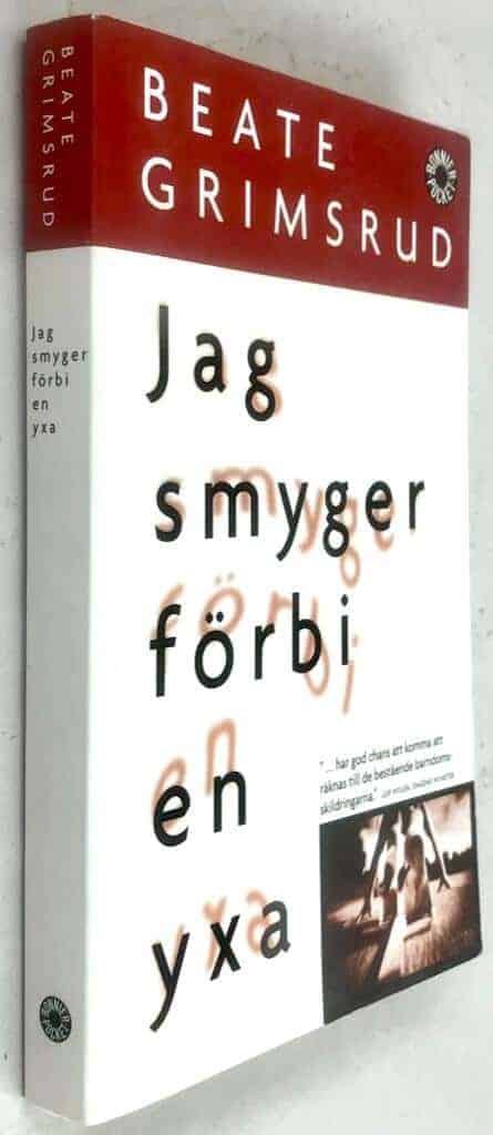 Beate Grimsrud : Jag smyger förbi en yxa