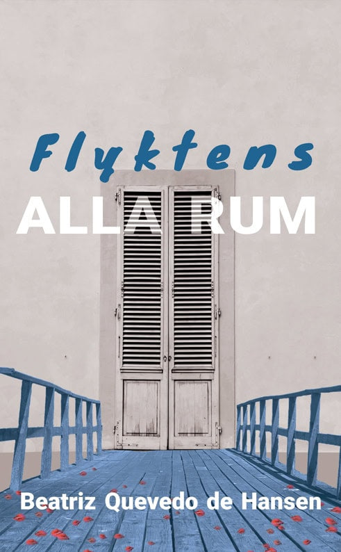 Beatriz Quevedo de Hansen : Flyktens alla rum