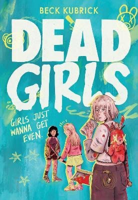 Beck Kubrick : Dead Girls