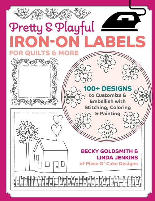 Becky Goldsmith : Pretty Playful Iron-on Labels for Quilts More