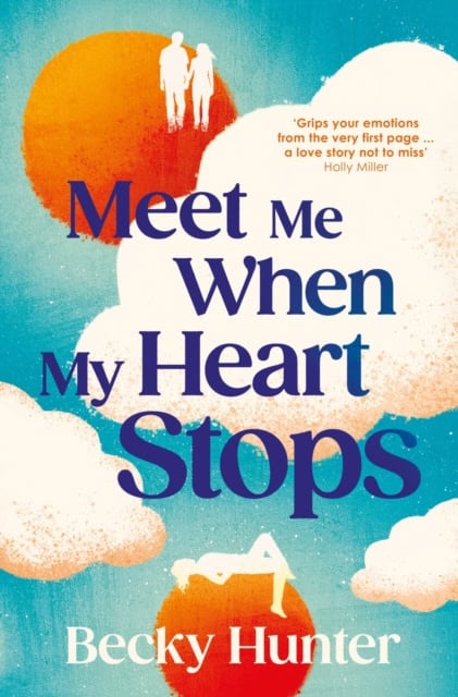Becky Hunter : Meet Me When My Heart Stops