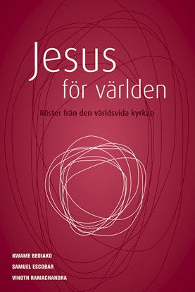 Bediako, Kwame ; Escobar, Samuel ; Ramachandra, Vinoth : Jesus för världen