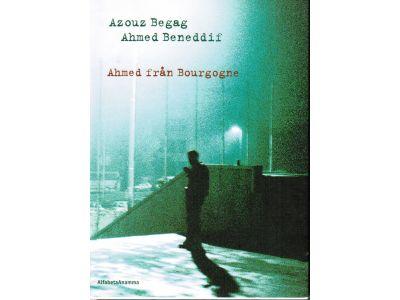 Begag, Azouz ; Beneddif, Ahmed : Ahmed från Bourgogne