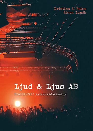 Beime, Kristina S. ; Lundh, Simon : Ljud & Ljus AB praktikfall externredovisning