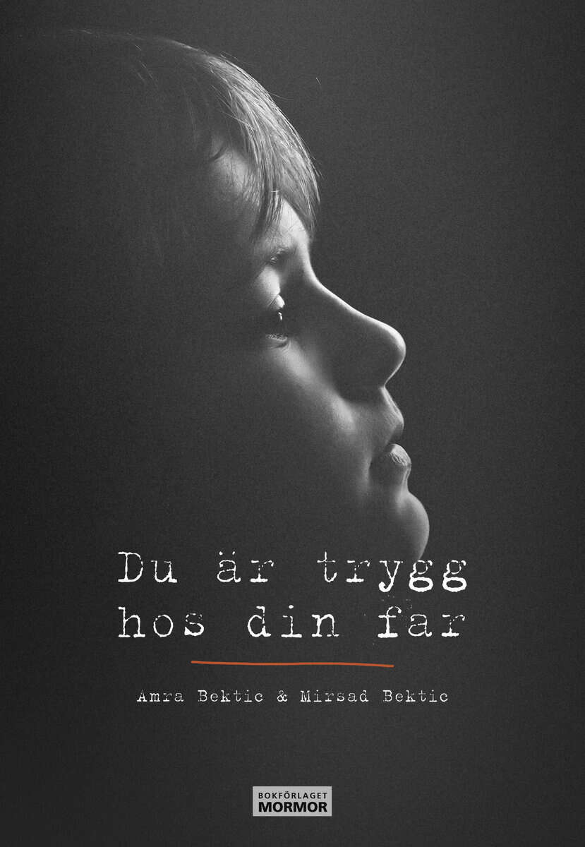 Bektic, Amra ; Bektic, Mirsad : Du är trygg hos din far