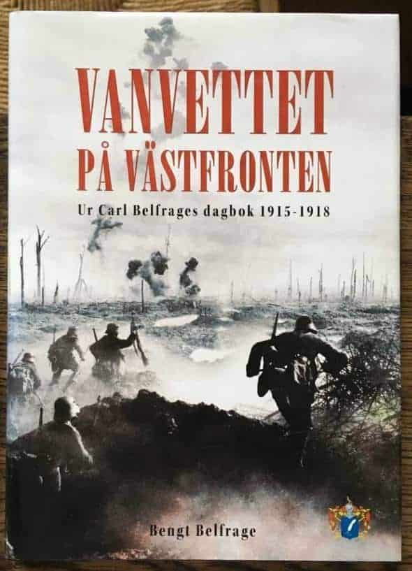 Belfrage, Bengt ; Belfrage, Carl ; Svenskt militärhistoriskt bibliotek : Vanvettet på västfronten