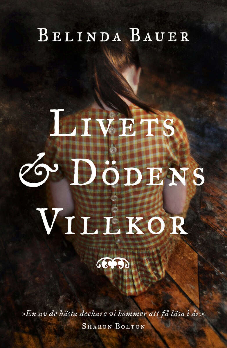 Belinda Bauer : Livets och dödens villkor