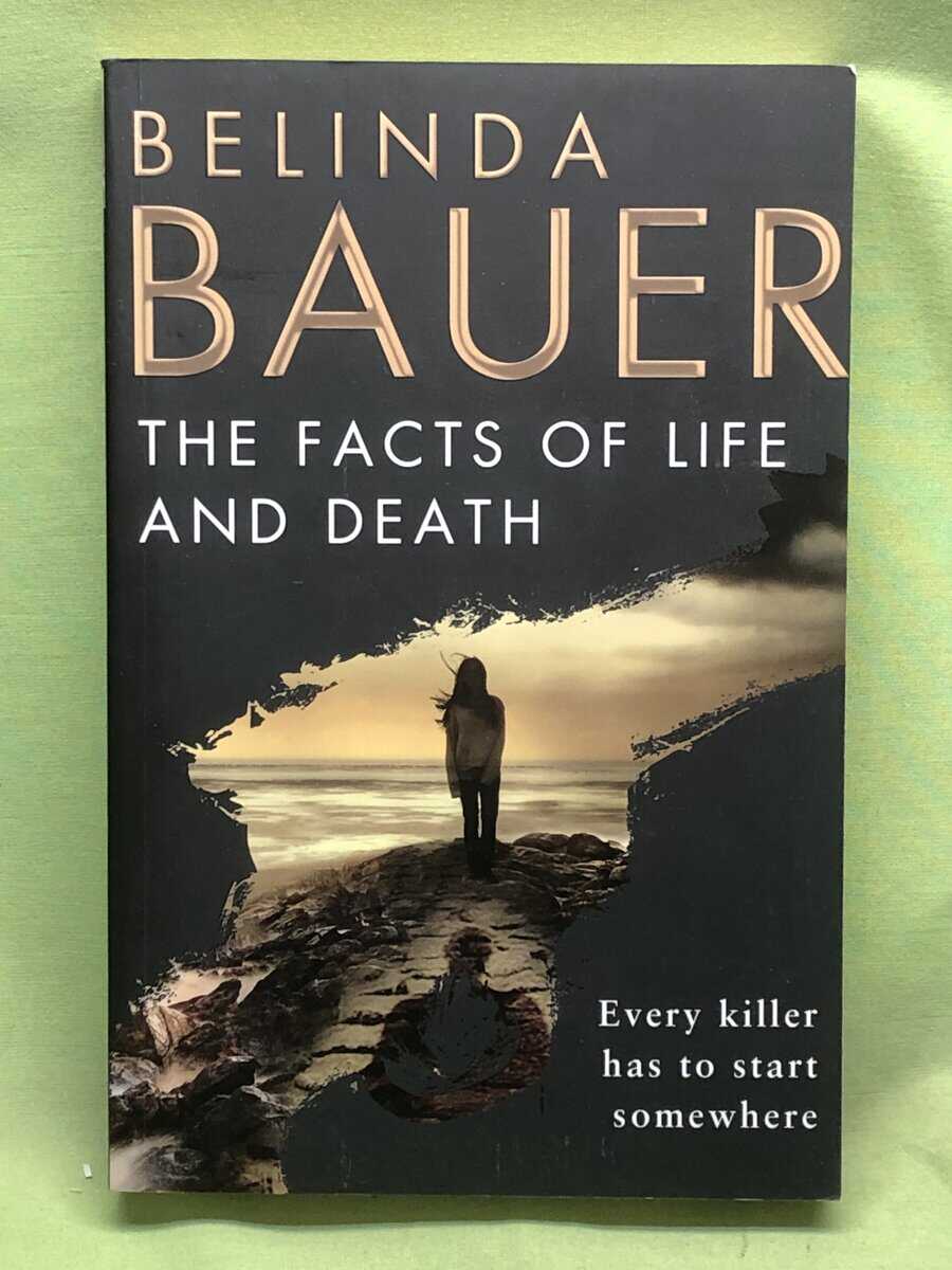 Belinda Bauer : The facts of life and death