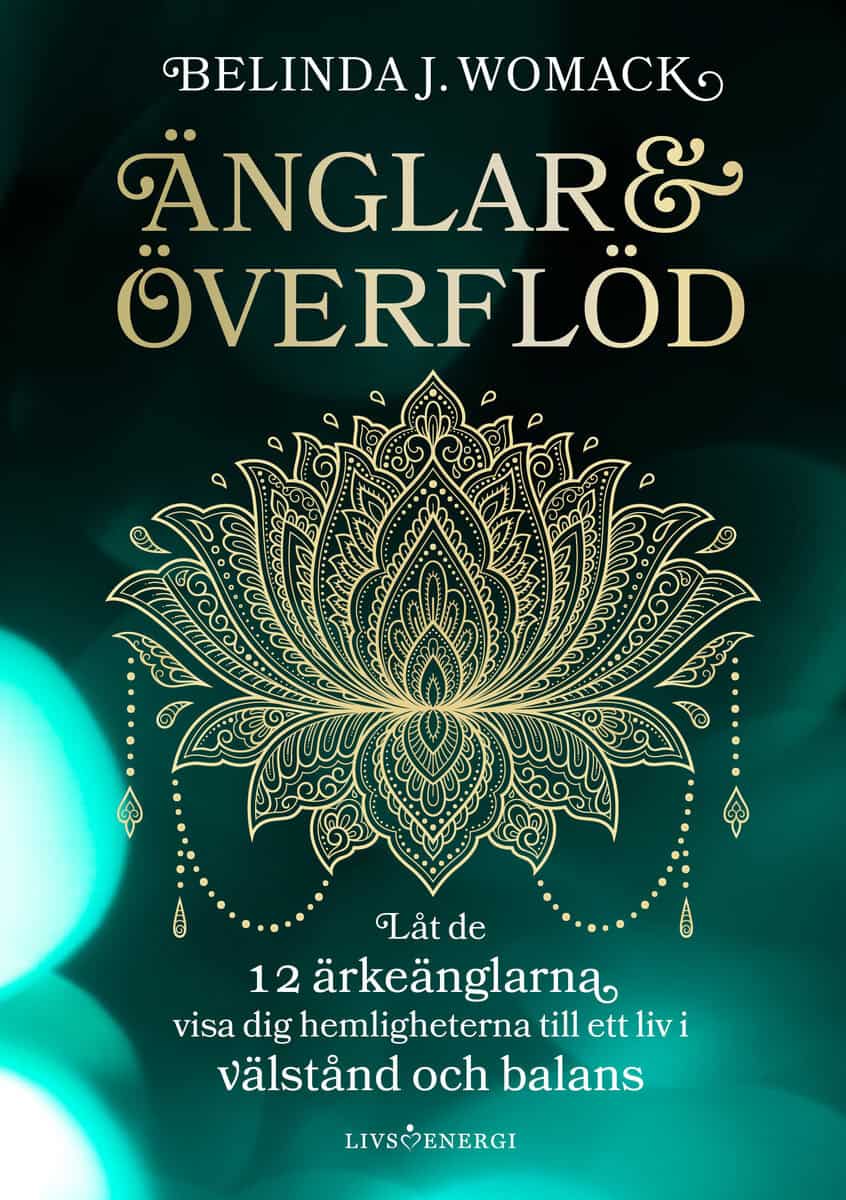 Belinda J. Womack : Änglar & överflöd : låt de 12 ärkeänglarna visa dig hemligheterna till ett liv i välstånd och balans