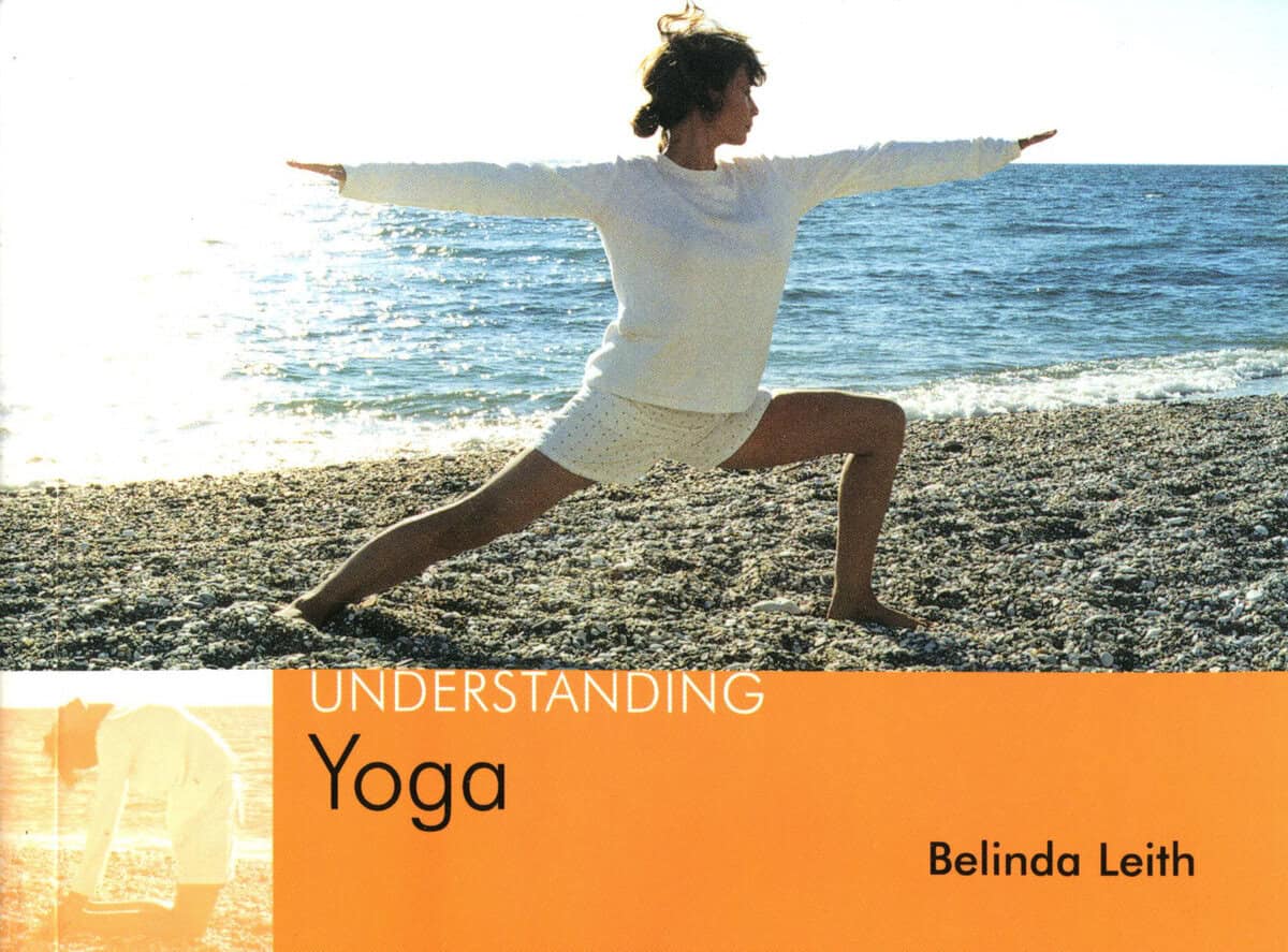 Belinda Leith : Understanding Yoga