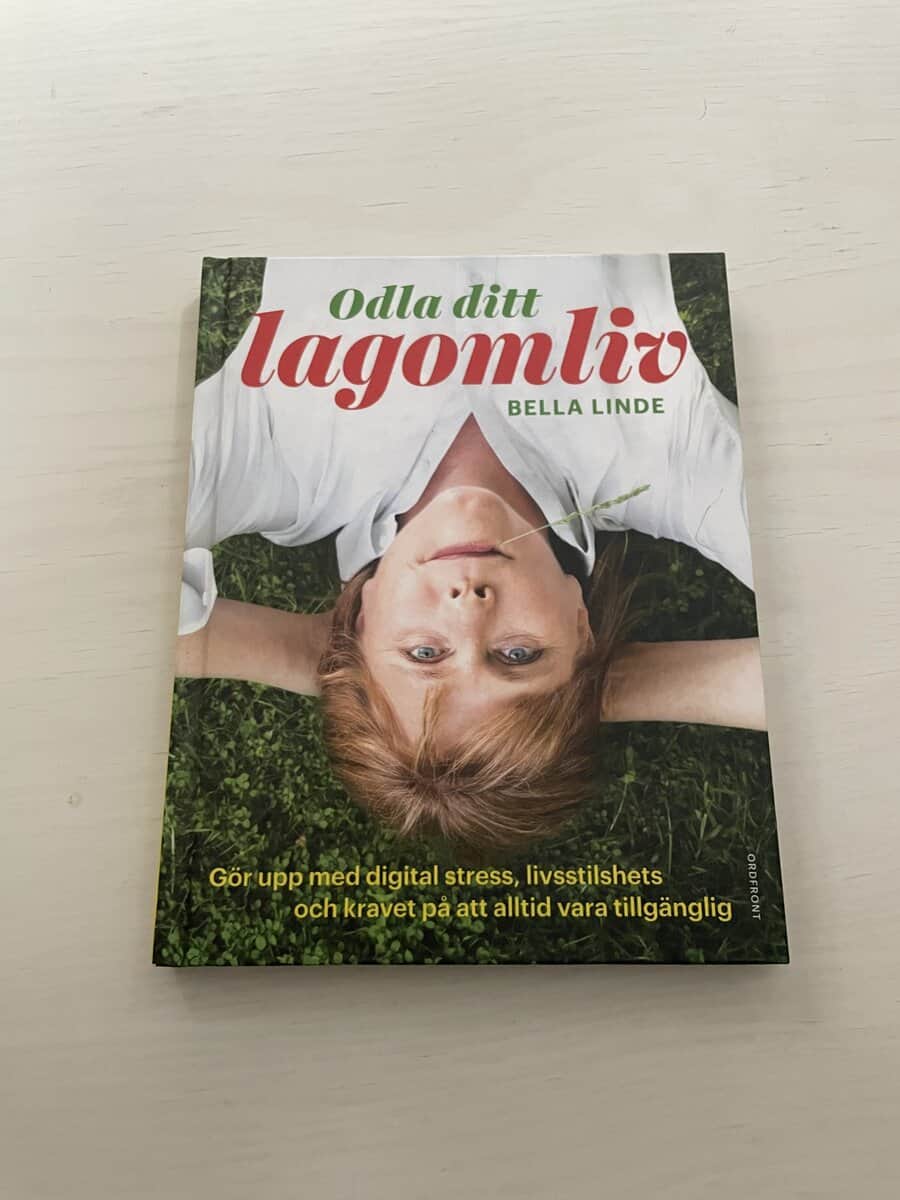 Bella Linde : Odla ditt lagomliv