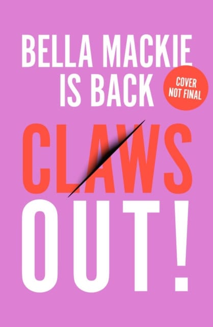 Bella Mackie : Claws Out!