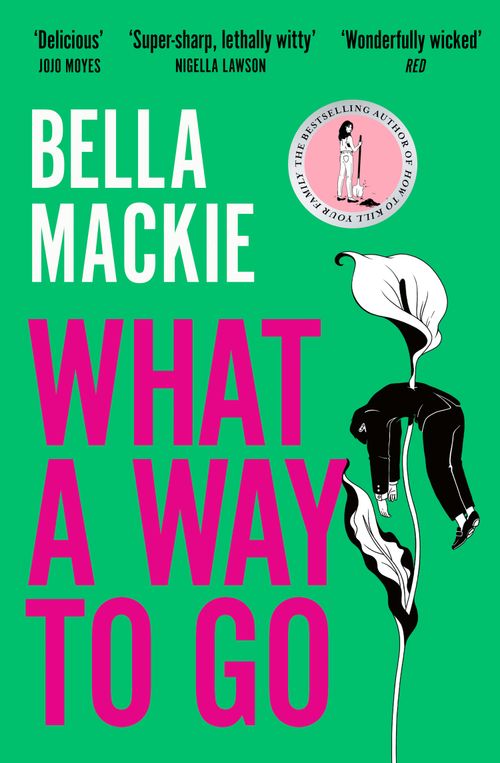 Bella Mackie : What a Way to Go