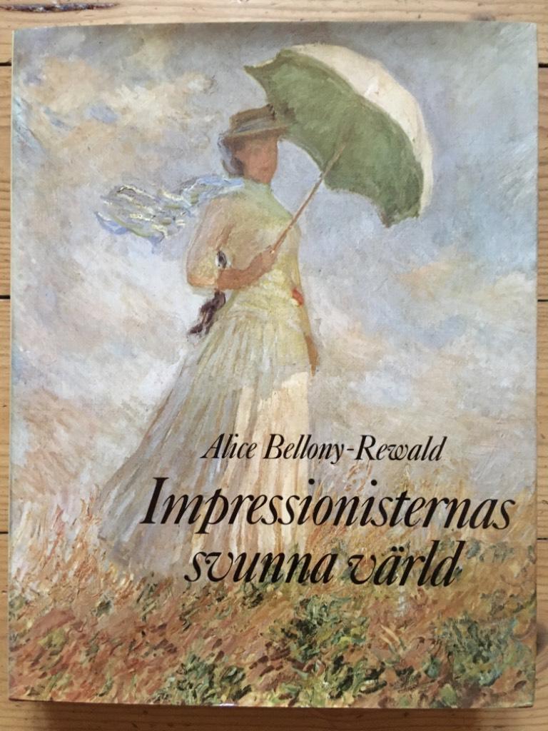 Bellony-Rewald, Alice ; Eklöf, Margareta : Impressionisternas svunna värld