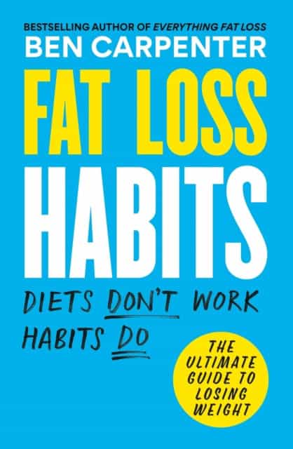 Ben Carpenter : Fat Loss Habits