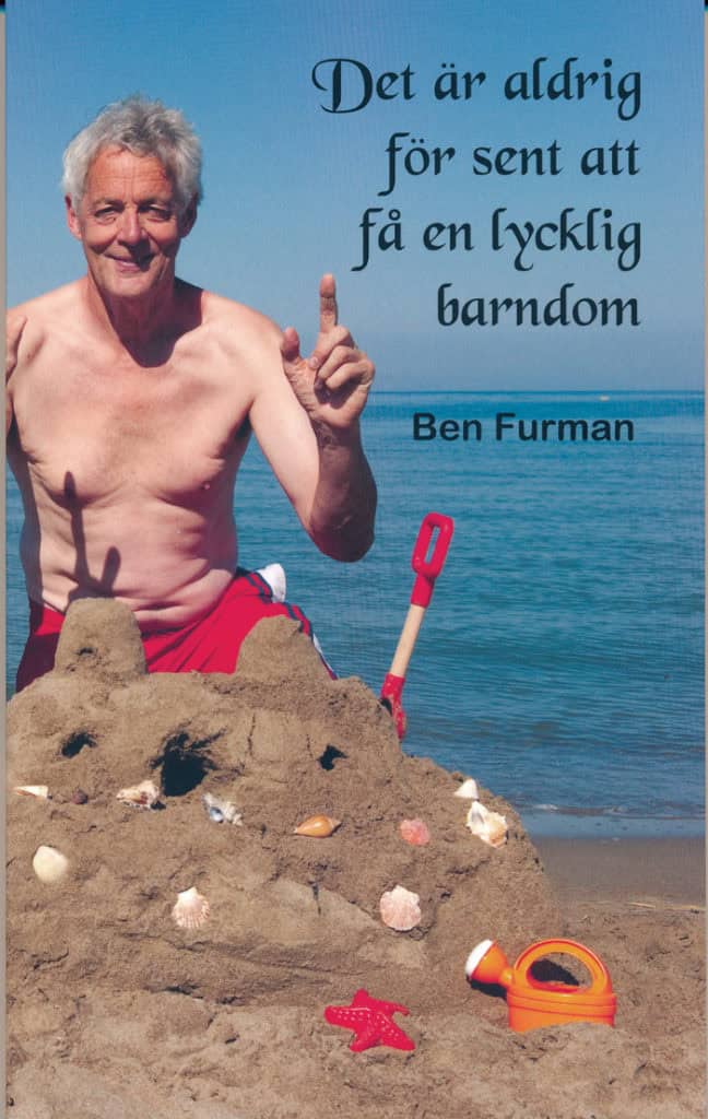 Ben Furman : Det är aldrig försent att få en lycklig barndom