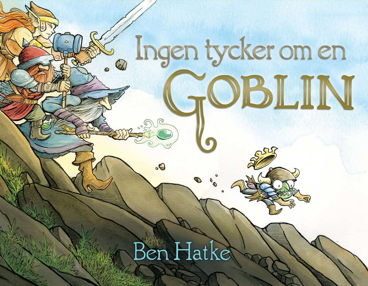 Ben Hatke : Ingen tycker om en Goblin