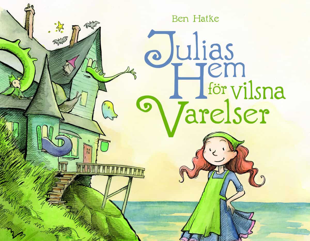 Ben Hatke : Julias hem för vilsna varelser