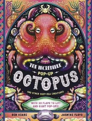 Ben Hoare : The Incredible Pop-up Octopus