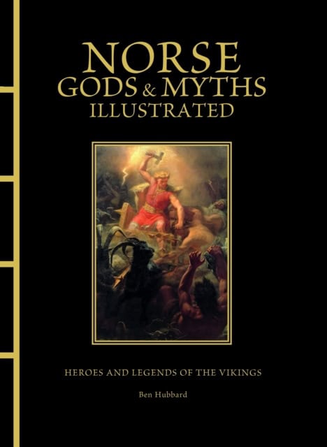 Ben Hubbard : Norse Gods & Myths Illustrated