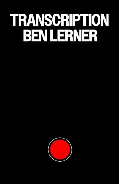 Ben Lerner : Transcription
