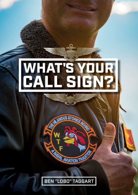 Ben 'Lobo' Taggart : What's Your Call Sign?