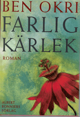 Ben Okri : Farlig kärlek