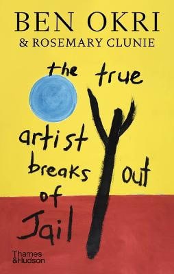 Ben Okri : The True Artist Breaks out of Jail