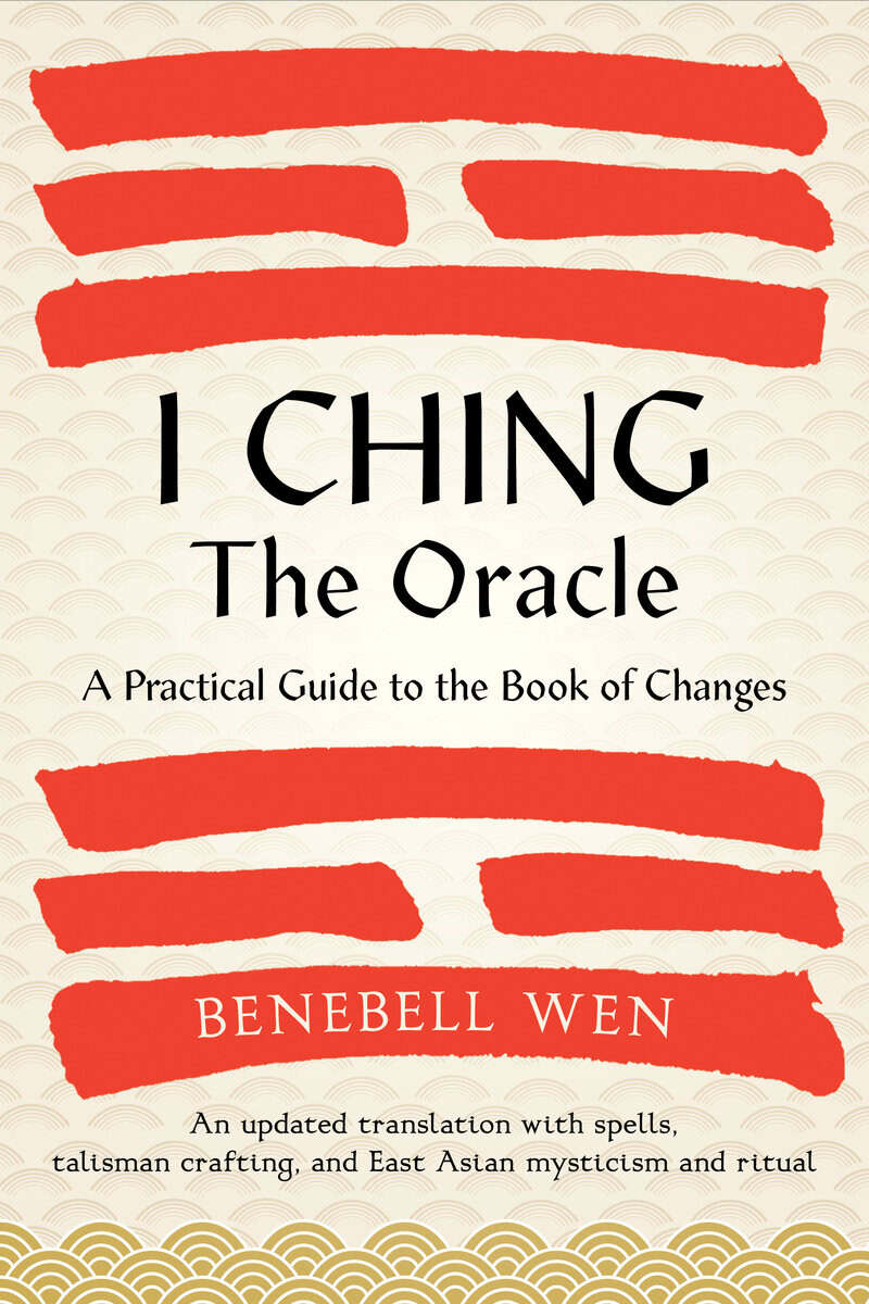 Benebell Wen : I Ching, The Oracle