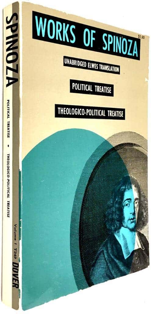 Benedict de Spinoza ; R. H. M. Elwes : Works of Spinoza - Unabridged Elwes Translation - Political Treatise, Thologico-Political Treatise - The Cheief Works of Benedict de Spinoza, Volume I