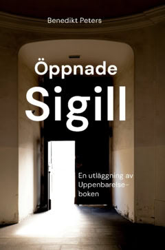 Benedikt Peters : Öppnade sigill : en utläggning av Uppenbarelseboken